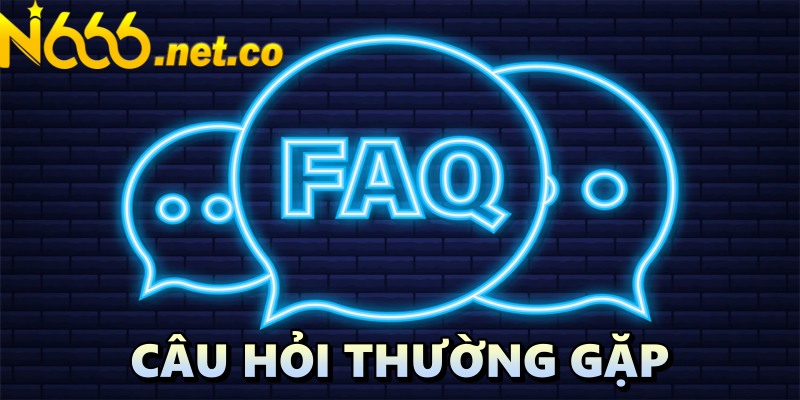 Câu hỏi thường gặp N666: giải đáp thắc mắc cho cược thủ