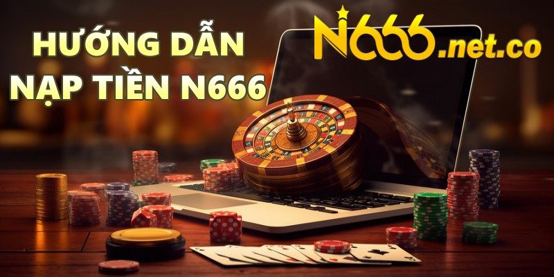 Hướng Dẫn Nạp Tiền N666