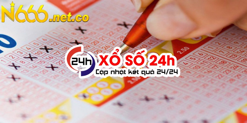 Xổ Số 24h N666: trải nghiệm tuyệt vời cho cược thủ yêu thích xổ số